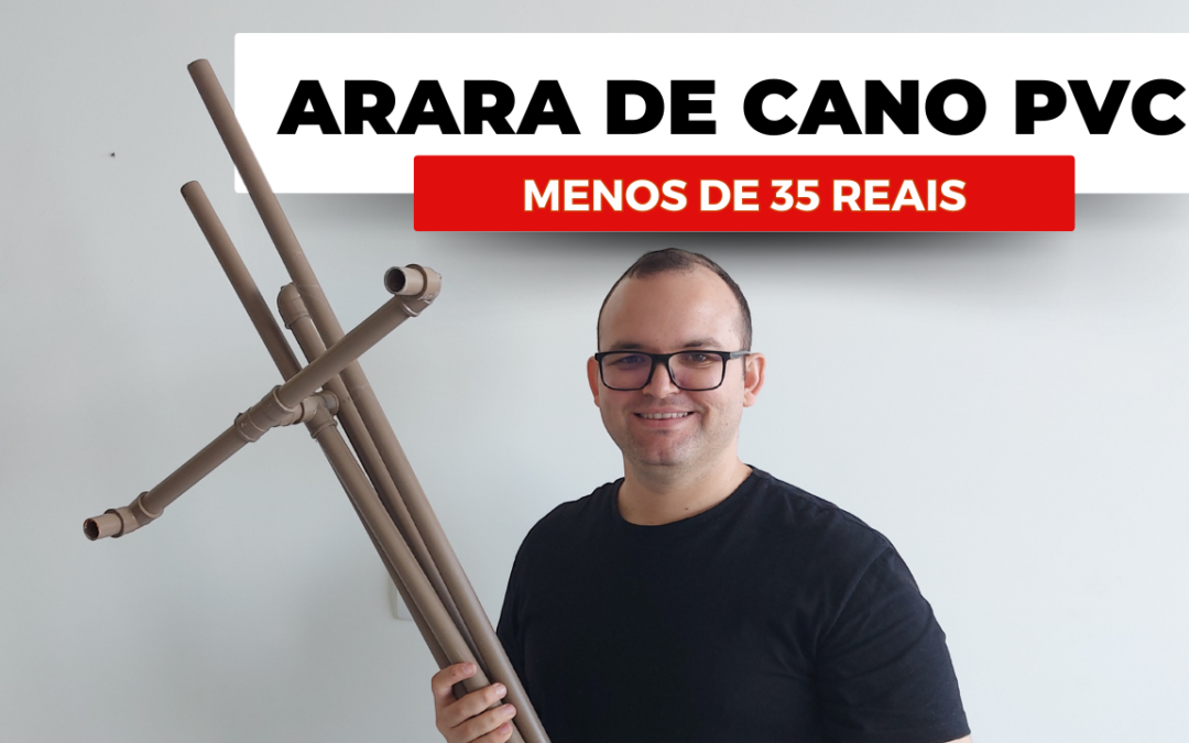 Como Construir uma Arara de Cano de PVC por menos de R$35,00